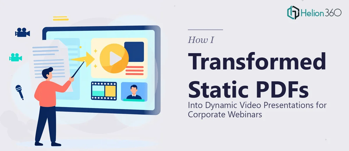 How I Transformed Static PDFs Into Dynamic Video Presentations for Corporate Webinars