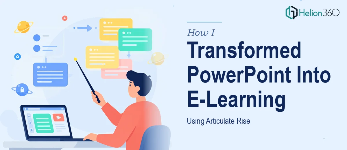 How I Transformed Static PowerPoint Presentations Into Interactive E-Learning Modules Using Articulate Rise