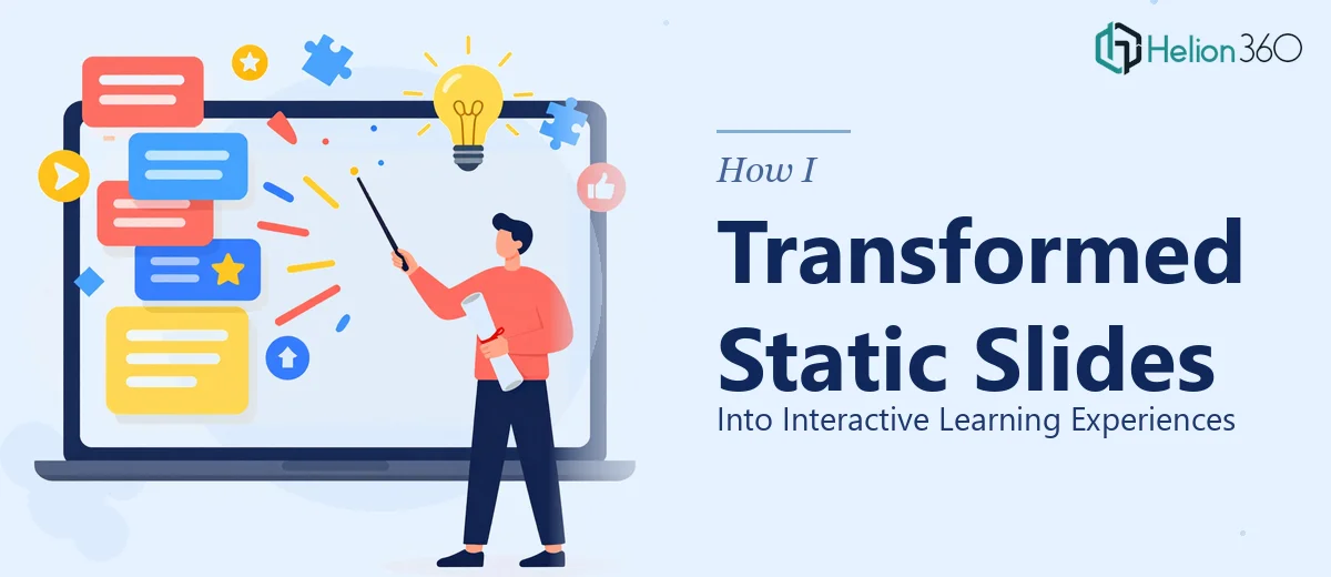 How I Transformed Static PowerPoint Slides Into Interactive Learning Experiences