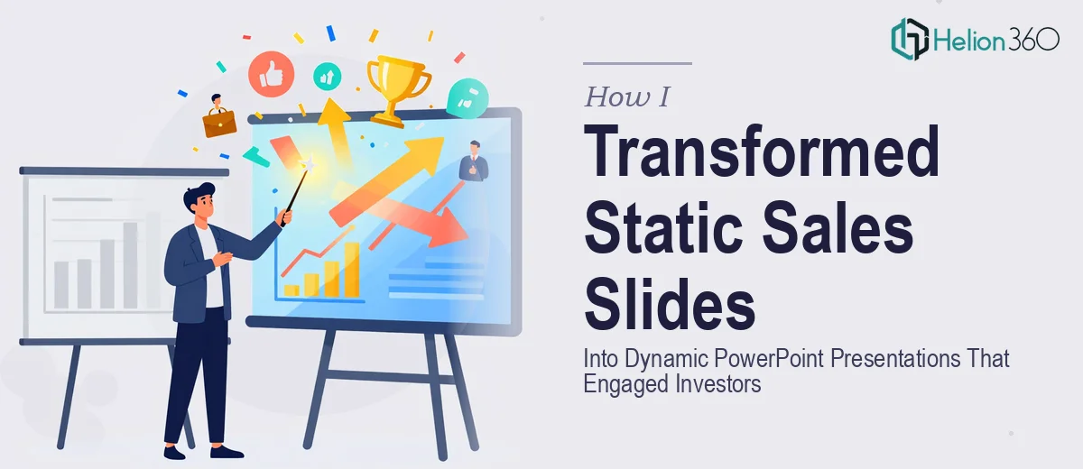 How I Transformed Static Sales Slides Into Dynamic PowerPoint Presentations That Engaged Investors