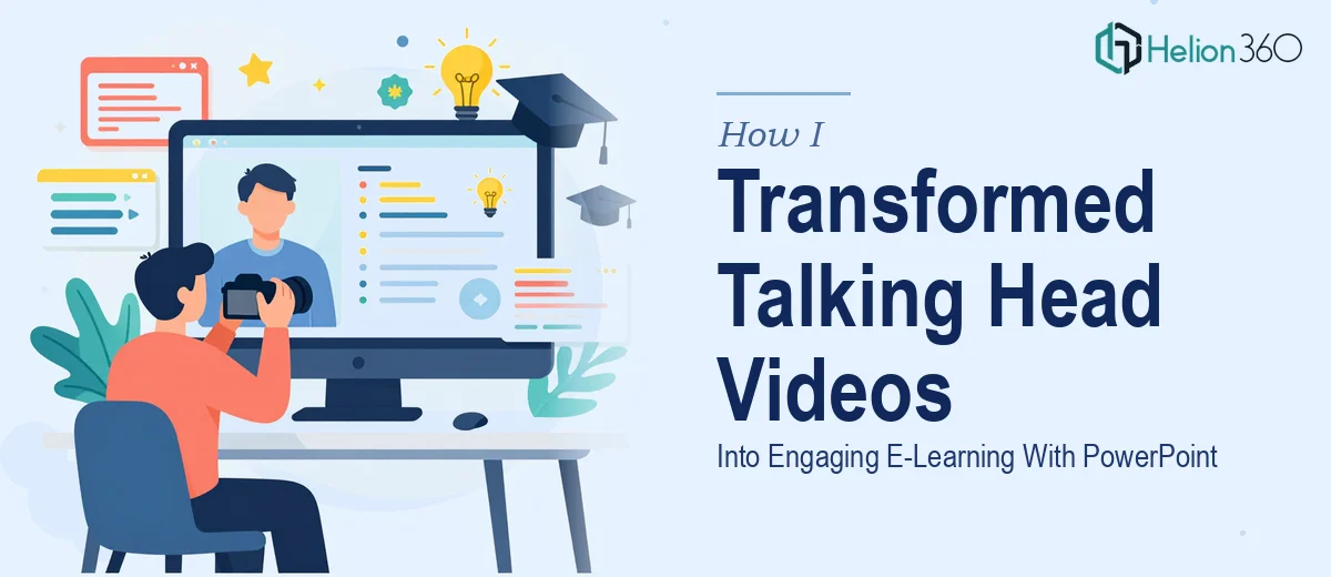How I Transformed Talking Head Videos Into Engaging E-Learning Content With PowerPoint Integration