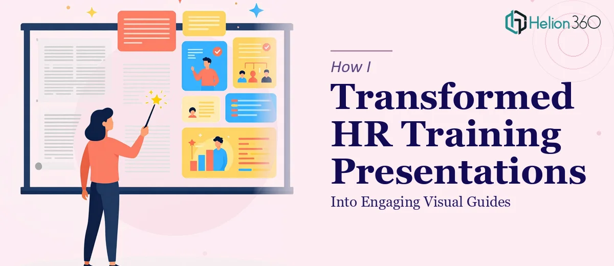How I Transformed Text-Heavy HR Training Presentations Into Engaging Visual Guides