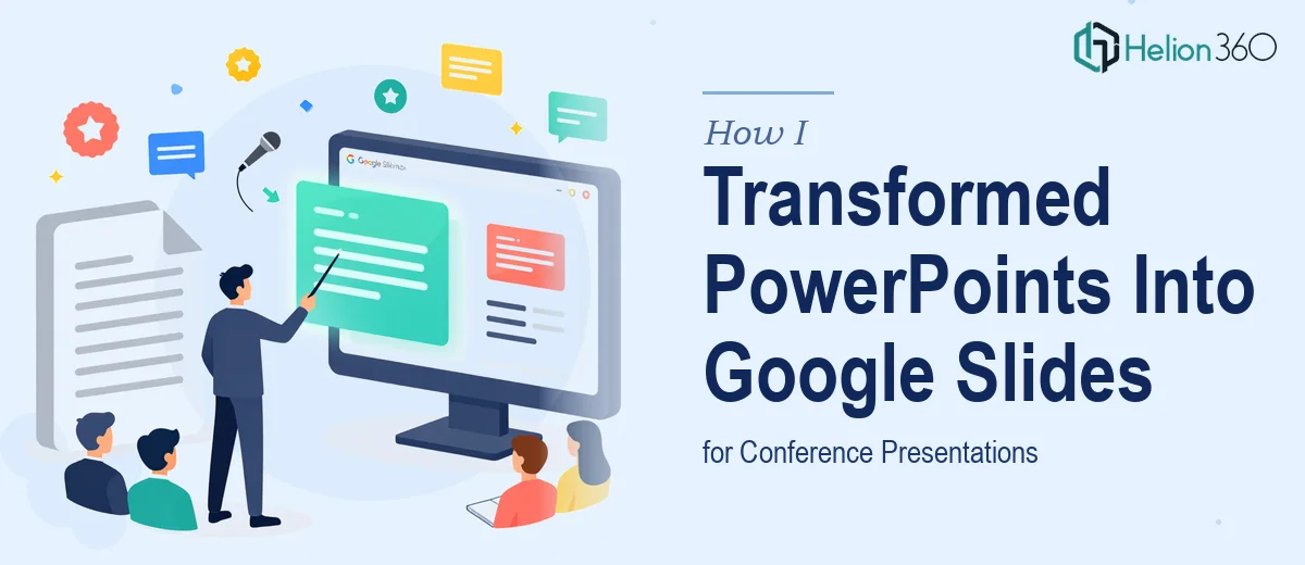 How I Transformed Two PowerPoints Into Engaging Google Slides for Conference Presentations