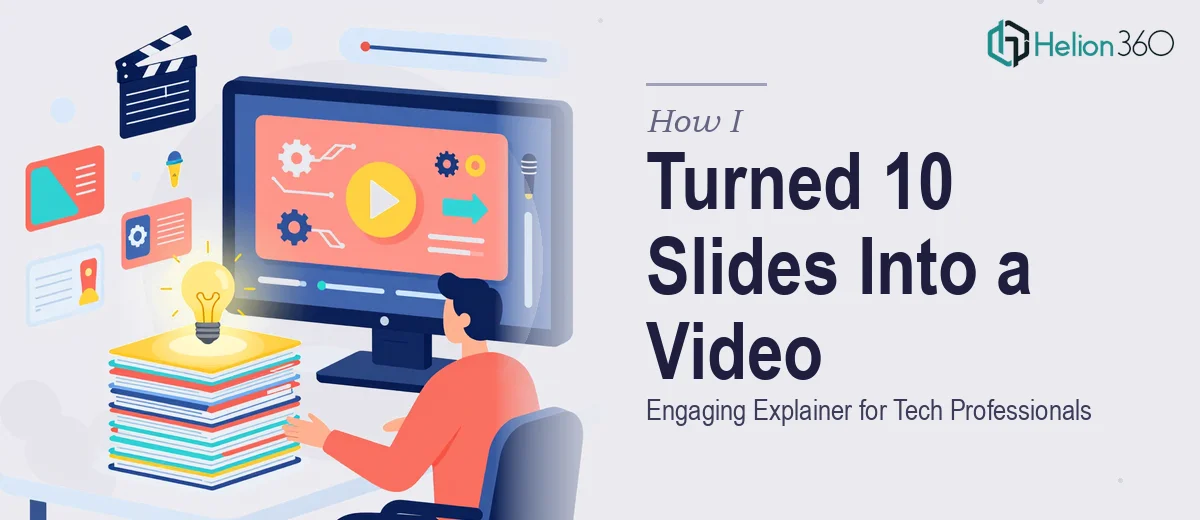 How I Turned 10 PowerPoint Slides Into an Engaging Explainer Video for Tech Professionals