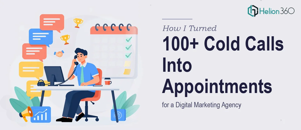 How I Turned 100+ Daily Cold Calls Into Qualified Appointments for a Digital Marketing Agency