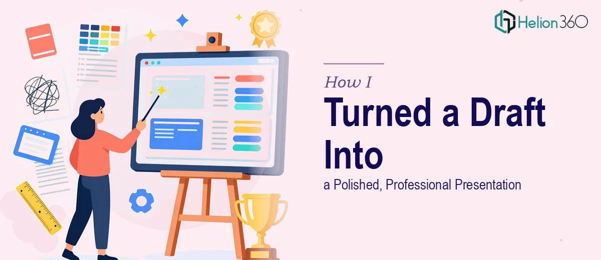 How I Turned a 15-Slide Draft PowerPoint Into a Polished, Professional Presentation