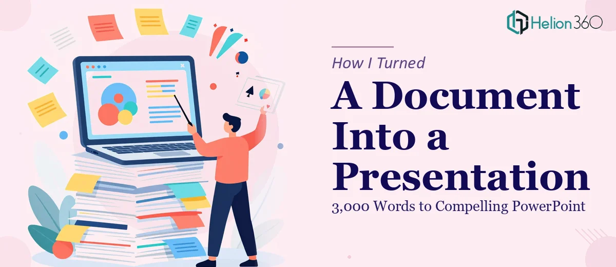 How I Turned a 3,000-Word Document Into a Compelling PowerPoint Presentation