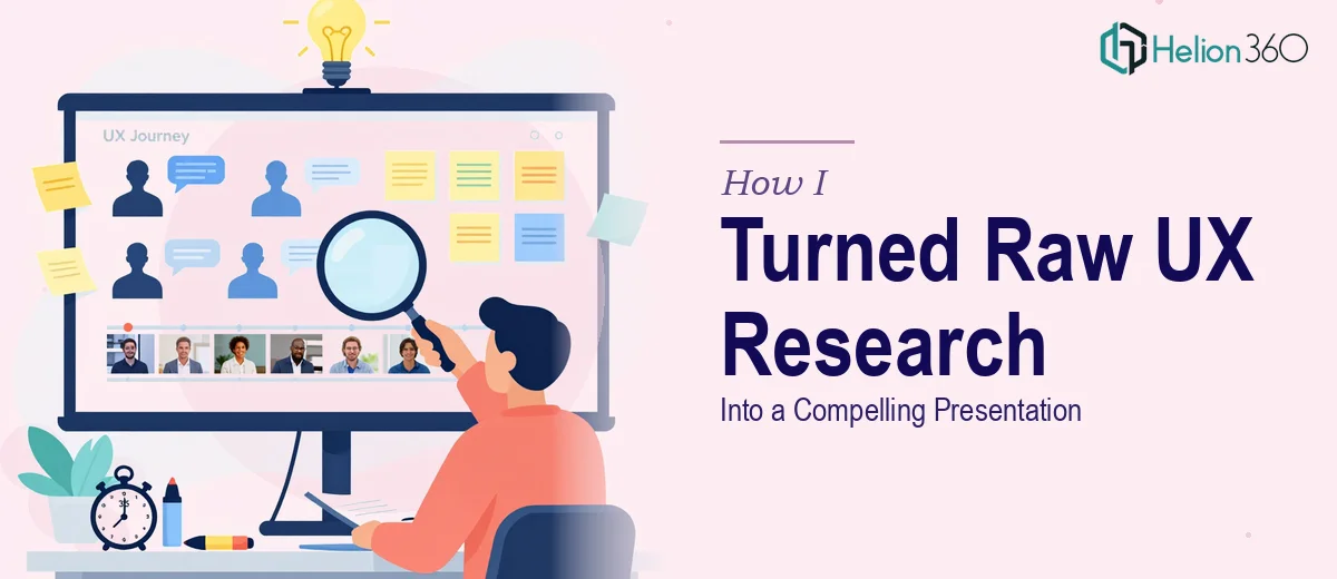 How I Turned a 35-Minute User Research Video Into a Compelling UX Presentation
