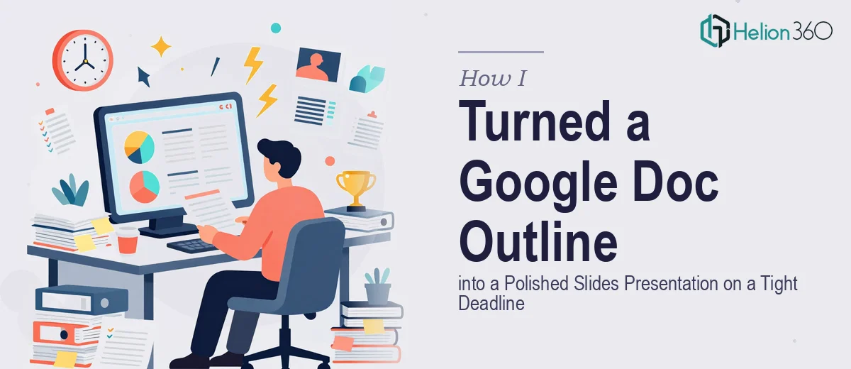 How I Turned a 50-Page Google Doc Outline into a Polished Google Slides Presentation on a Tight Deadline