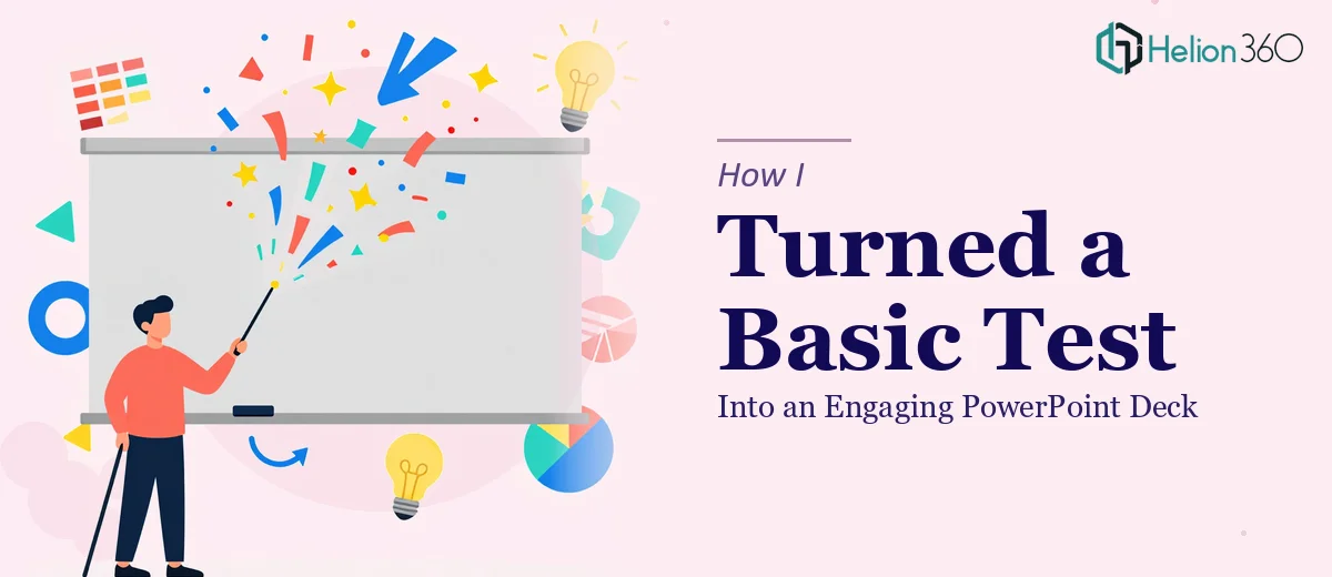 How I Turned a Basic Test Presentation Into an Engaging PowerPoint Deck