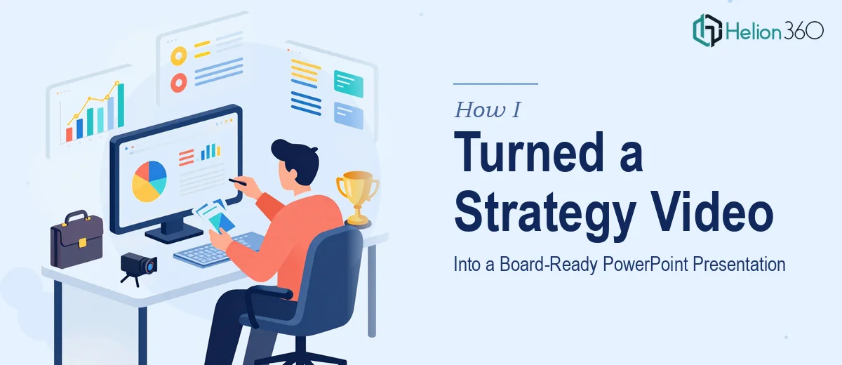 How I Turned a Company Strategy Video Into a Polished Board-Ready PowerPoint Presentation