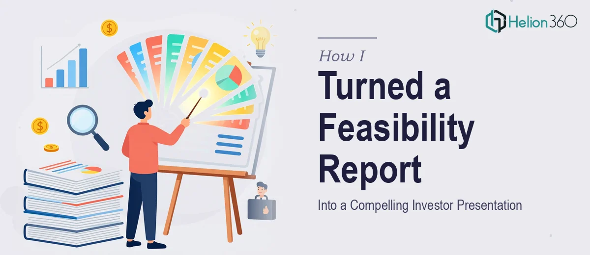 How I Turned a Dense Feasibility Report Into a Compelling 20-Slide Investor Presentation