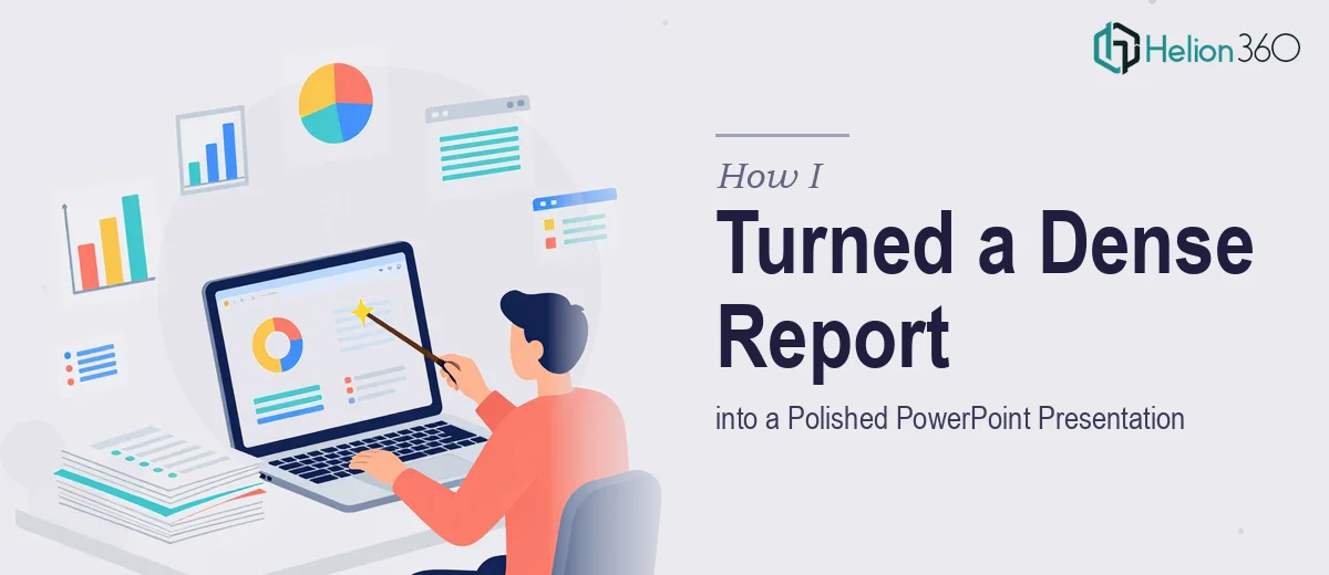 How I Turned a Dense Written Report into a Polished PowerPoint Presentation