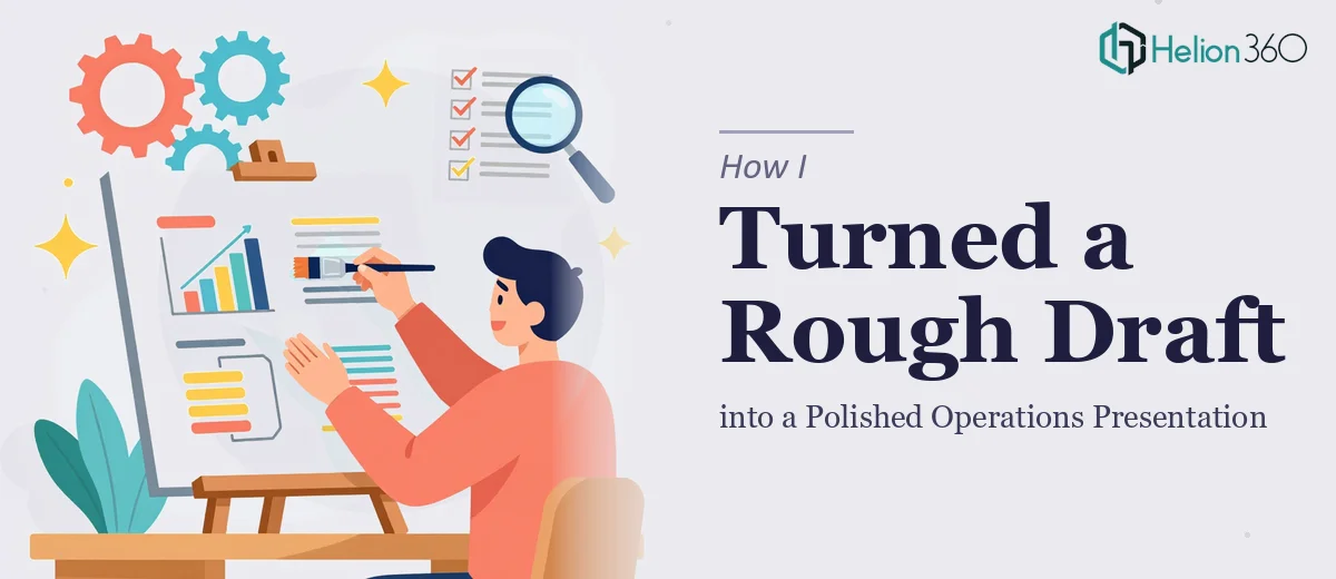 How I Turned a Rough Draft into a Polished Operations Presentation