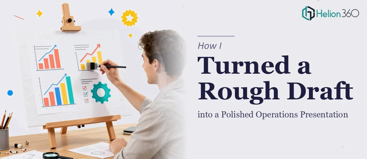 How I Turned a Rough Draft into a Polished Operations Presentation