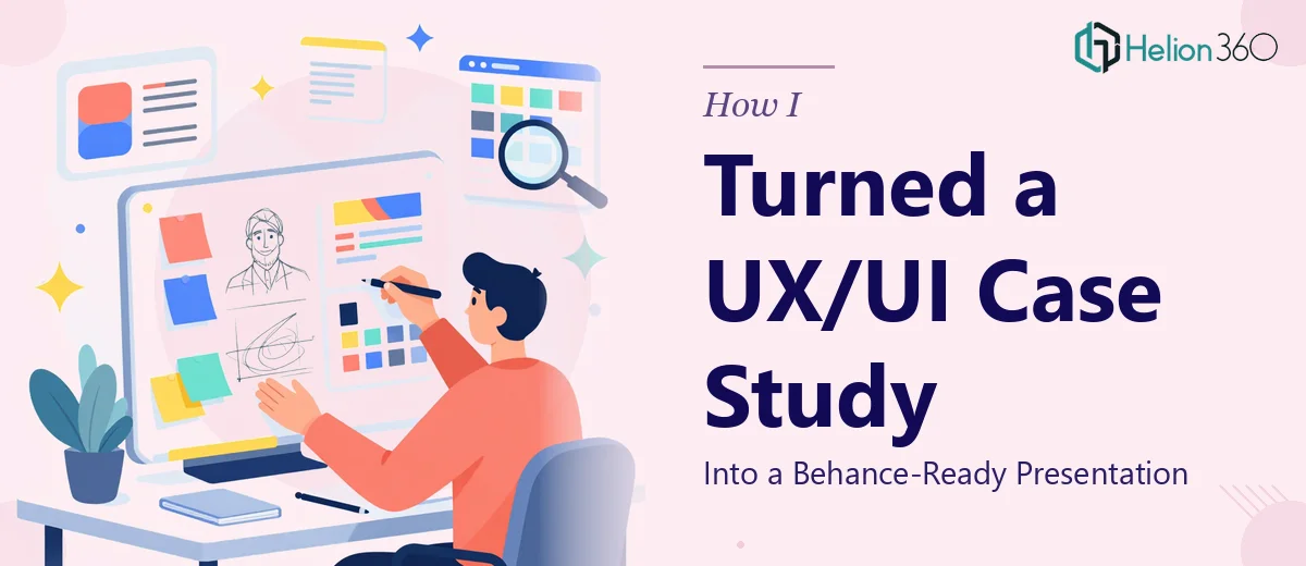 How I Turned a UX/UI Case Study Into a Behance-Ready Presentation