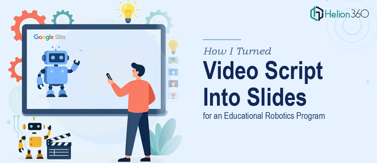 How I Turned a Video Script Into an Engaging Google Slides Presentation for an Educational Robotics Program