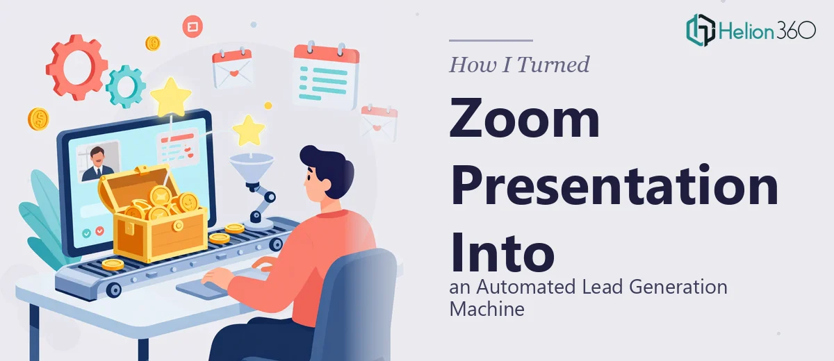 How I Turned a Zoom Presentation Into an Automated Lead Generation Machine