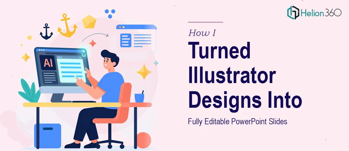 How I Turned Adobe Illustrator Designs Into Fully Editable PowerPoint Slides