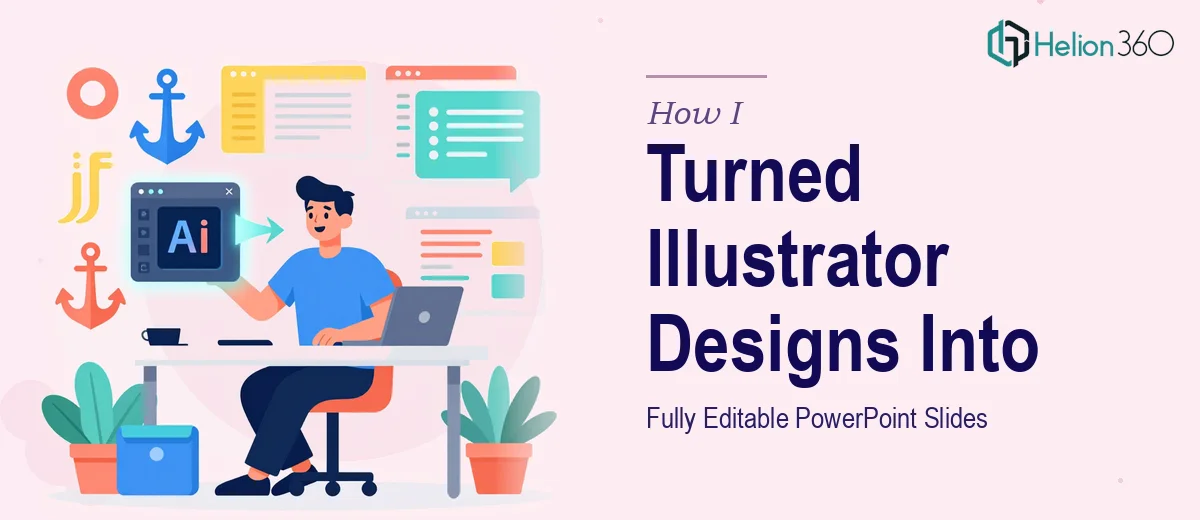 How I Turned Adobe Illustrator Designs Into Fully Editable PowerPoint Slides