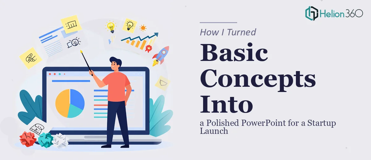 How I Turned Basic Concepts Into a Polished PowerPoint Presentation for a Startup Launch