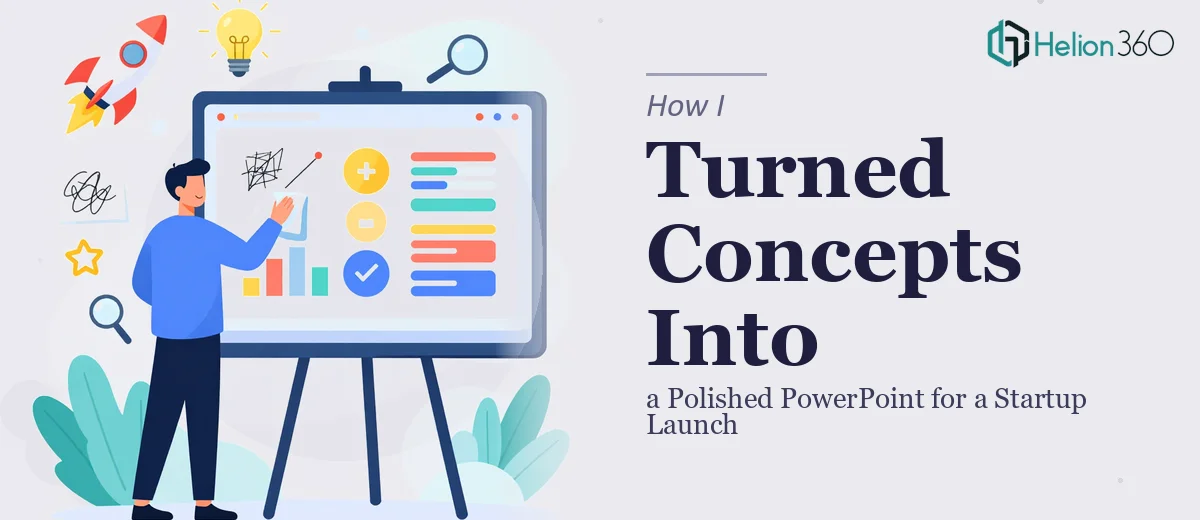 How I Turned Basic Concepts Into a Polished PowerPoint Presentation for a Startup Launch