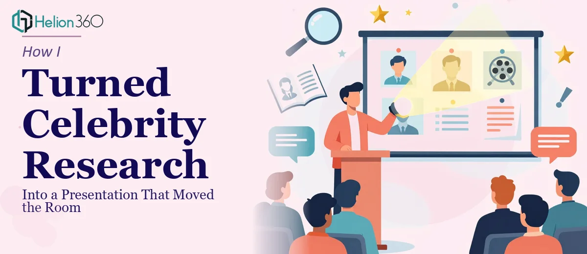 How I Turned Celebrity Research Into a Presentation That Actually Moved the Room