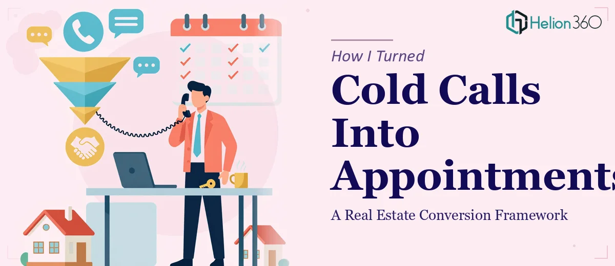 How I Turned Cold Calls Into Consistent Real Estate Appointments: A Conversion Framework
