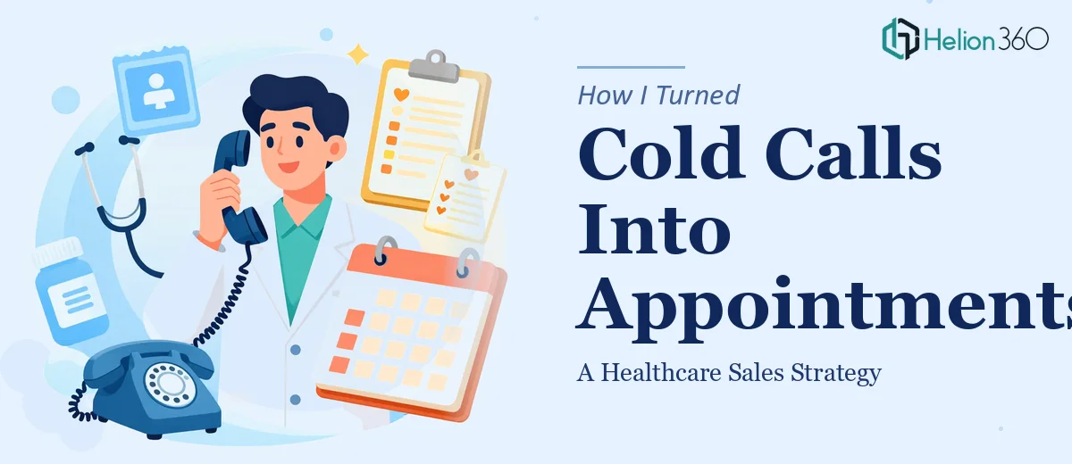 How I Turned Cold Calls Into Patient Appointments: A Healthcare Sales Strategy