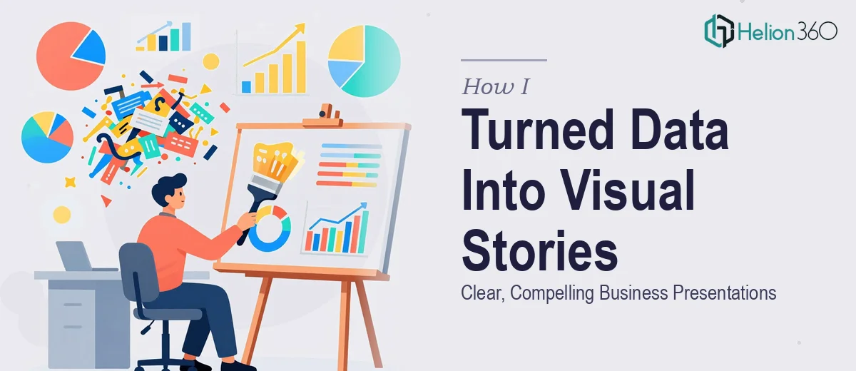 How I Turned Complex Business Data Into Clear, Compelling Visual Presentations