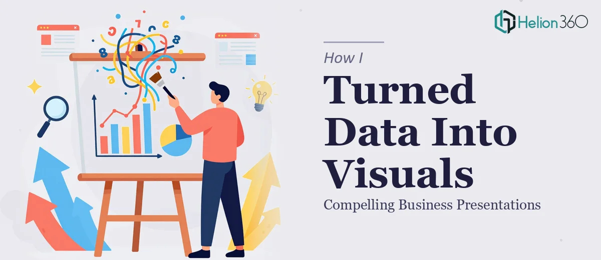 How I Turned Complex Business Data Into Compelling Visual Presentations