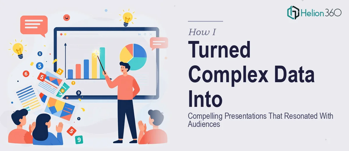 How I Turned Complex Data Into Compelling Presentations That Resonated With Audiences