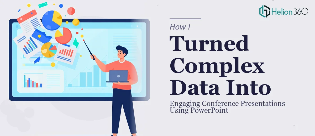 How I Turned Complex Data Into Engaging Conference Presentations Using PowerPoint
