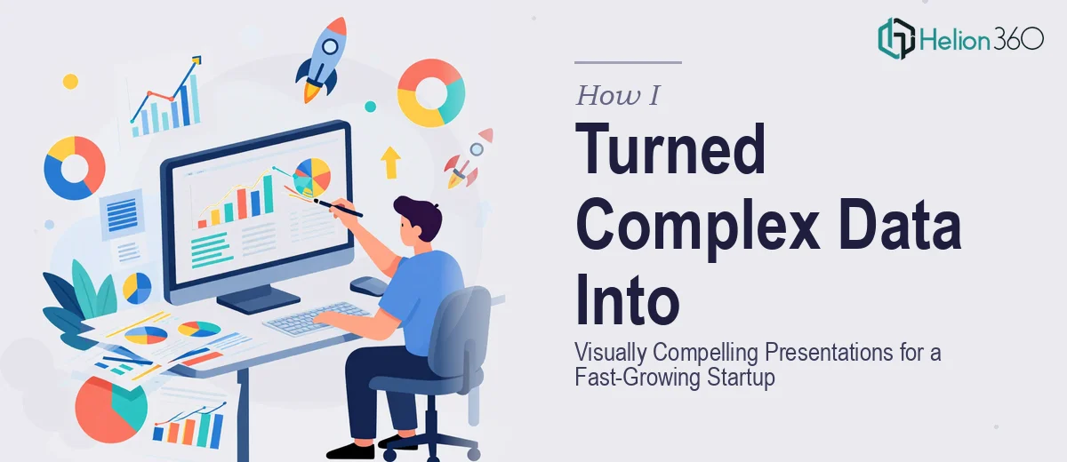 How I Turned Complex Data Into Visually Compelling Presentations for a Fast-Growing Startup
