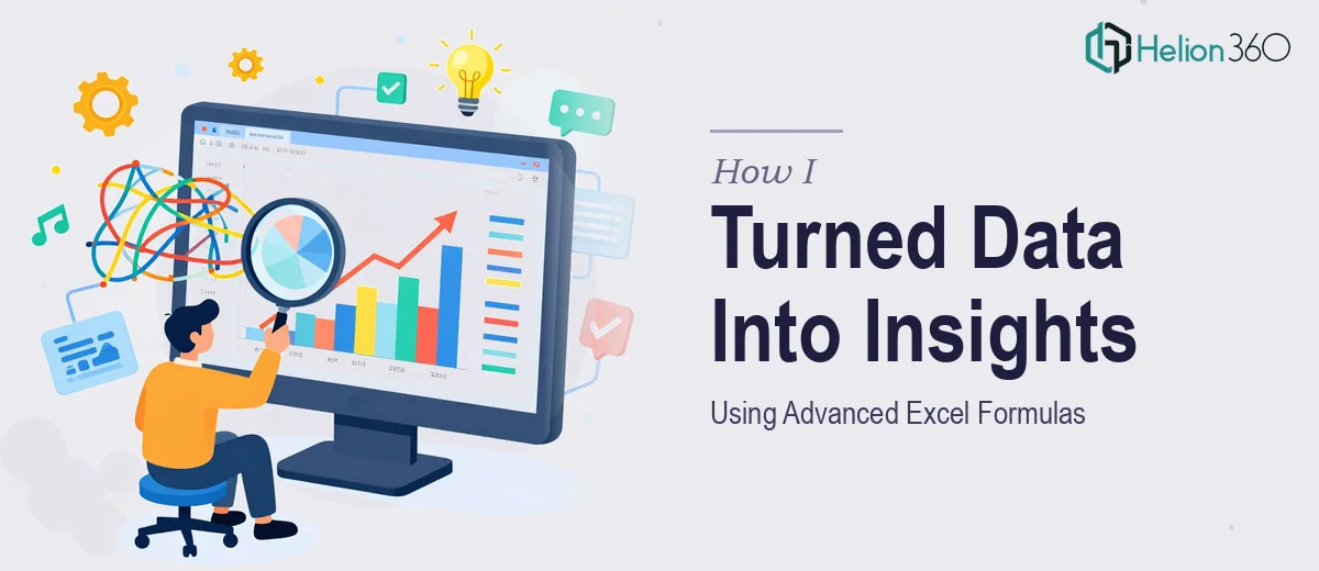 How I Turned Complex Datasets Into Actionable Insights Using Advanced Excel Formulas