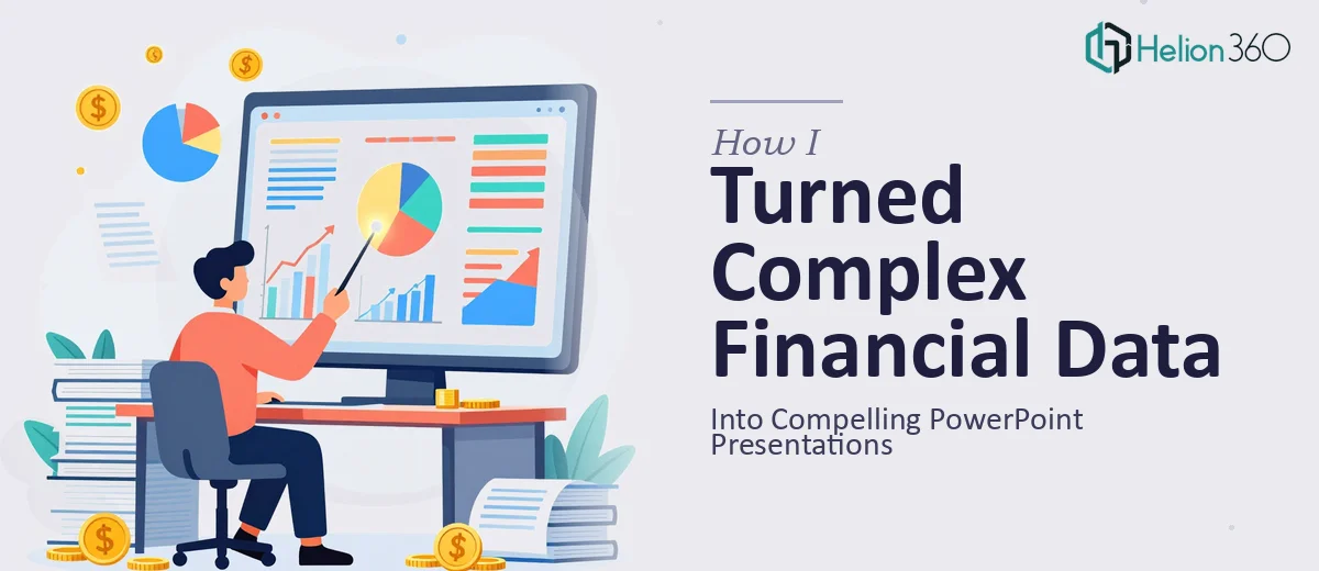 How I Turned Complex Financial Data Into Compelling PowerPoint Presentations