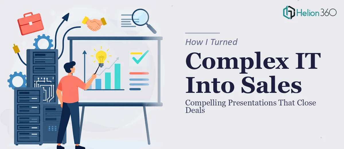 How I Turned Complex IT Solutions Into Compelling Sales Presentations