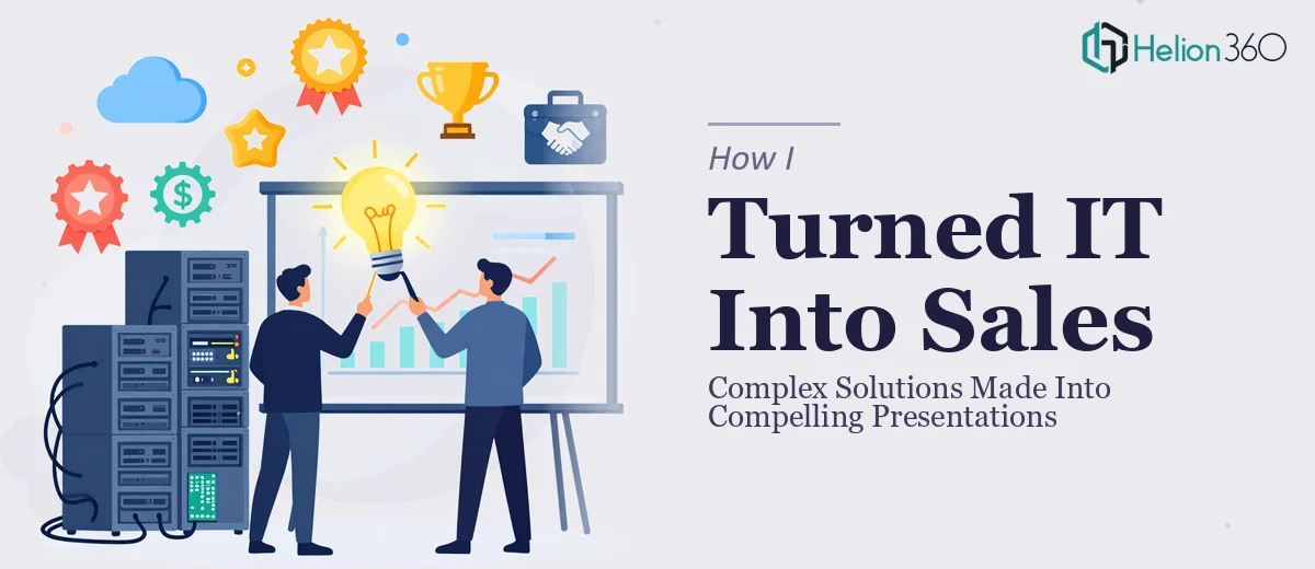 How I Turned Complex IT Solutions Into Compelling Sales Presentations