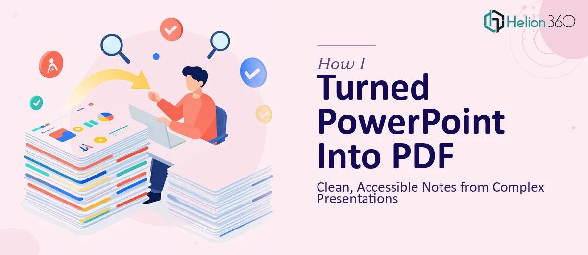 How I Turned Complex PowerPoint Presentations Into Clean, Accessible PDF Notes