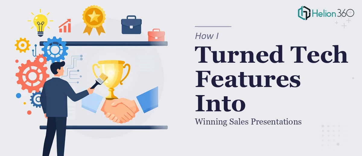How I Turned Complex Technical Features Into Winning Sales Presentations