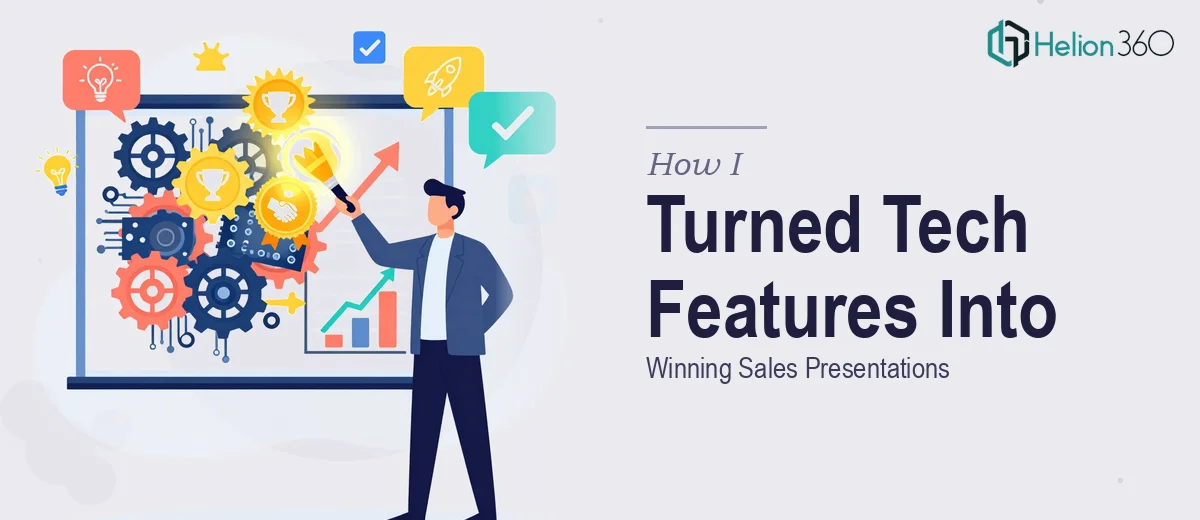 How I Turned Complex Technical Features Into Winning Sales Presentations