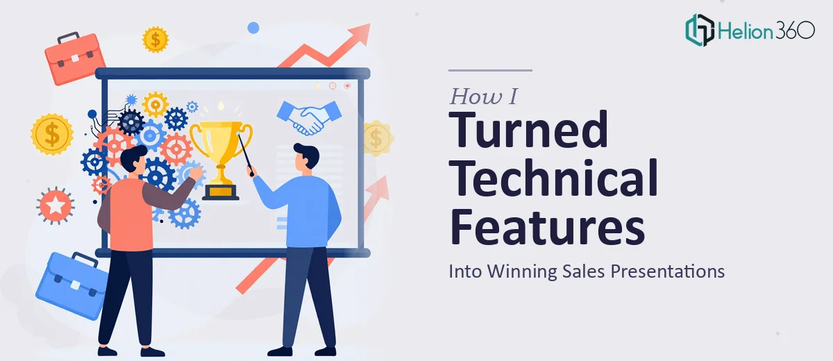 How I Turned Complex Technical Features Into Winning Sales Presentations