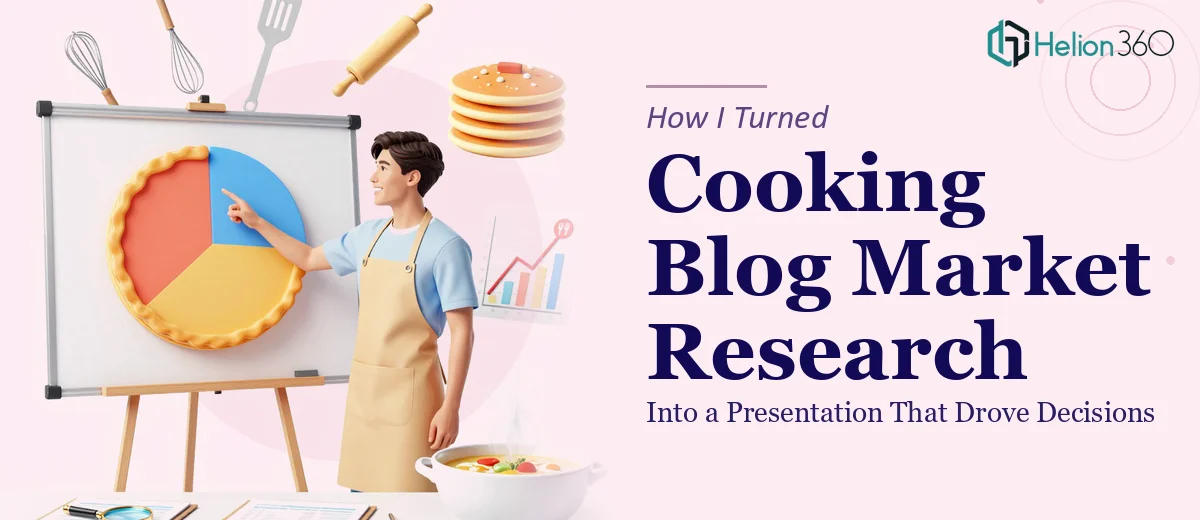 How I Turned Cooking Blog Market Research Into a Presentation That Actually Drove Decisions