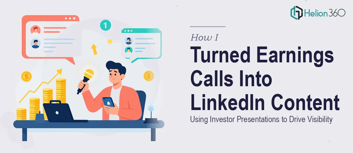 How I Turned Earnings Calls and Investor Presentations Into LinkedIn Content That Drives Visibility