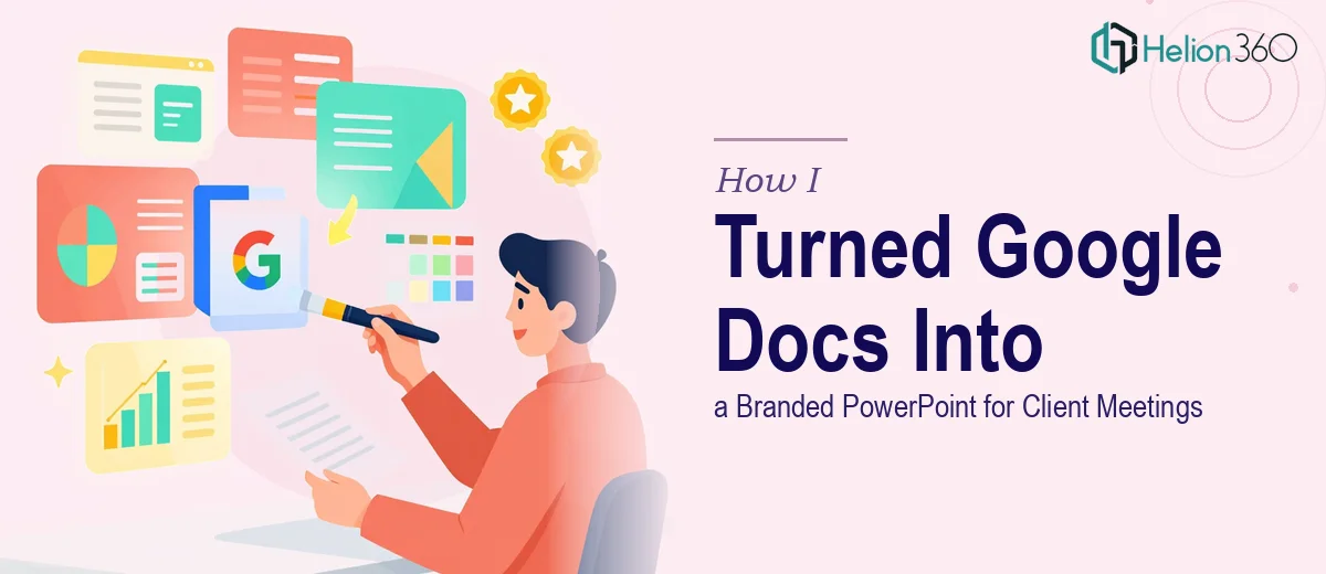 How I Turned Google Doc Notes Into a Branded PowerPoint Presentation for Client Meetings