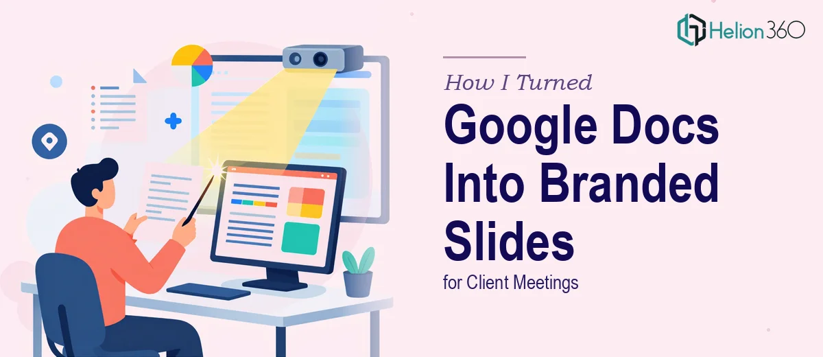How I Turned Google Doc Notes Into a Branded PowerPoint Presentation for Client Meetings