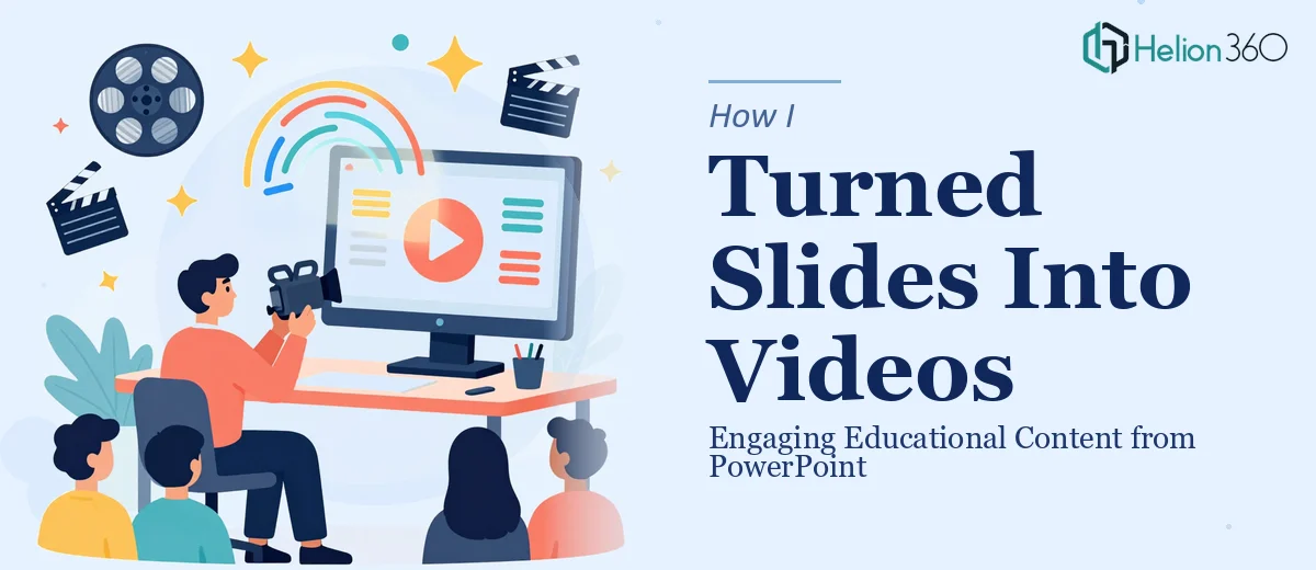 How I Turned PowerPoint Slides Into Engaging Educational Videos