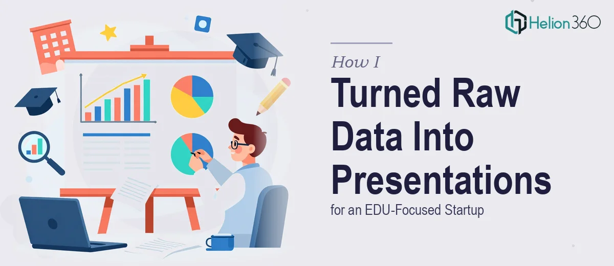 How I Turned Raw Contact Research Data Into Compelling Presentations for an EDU-Focused Startup
