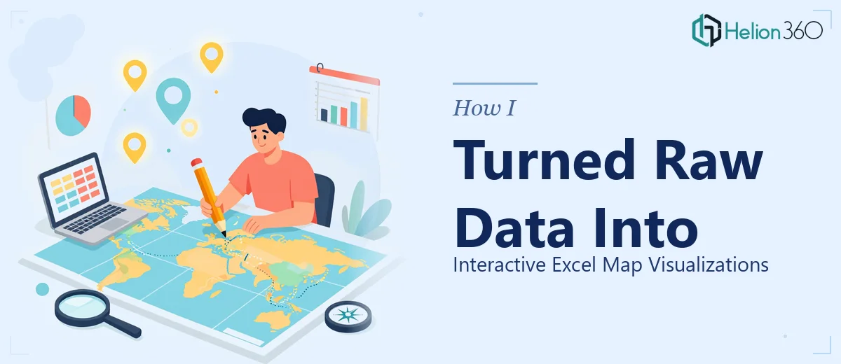 How I Turned Raw Data Into Interactive Excel Map Visualizations