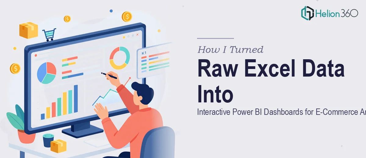 How I Turned Raw Excel Data Into Interactive Power BI Dashboards for E-Commerce Analytics